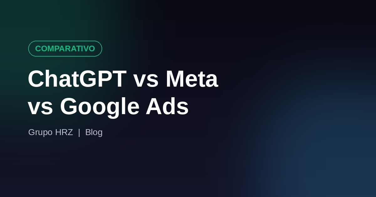 ChatGPT Ads x Meta Ads x Google Ads: qual escolher