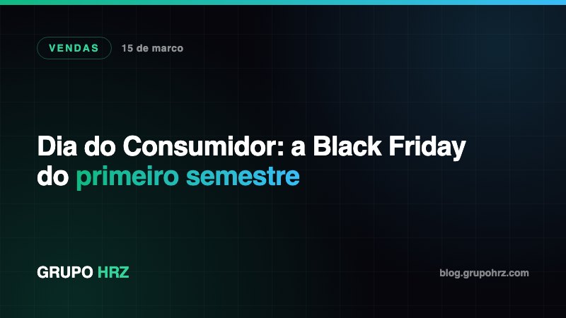 Dia do Consumidor: a Black Friday do primeiro semestre