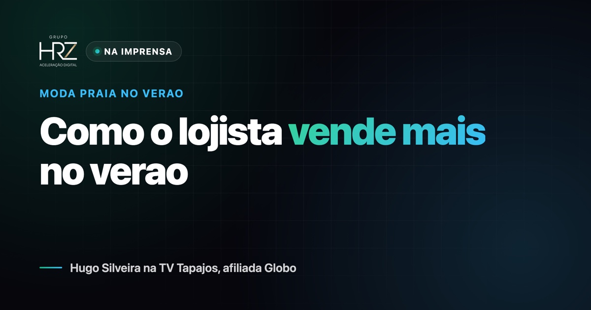 Moda praia no verão - Hugo Silveira, CEO do Grupo HRZ, na TV Tapajós, afiliada Globo em Santarém (PA)