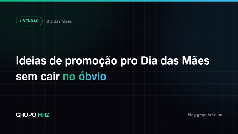 Ideias de Promoção para o Dia das Mães Sem Cair no Óbvio